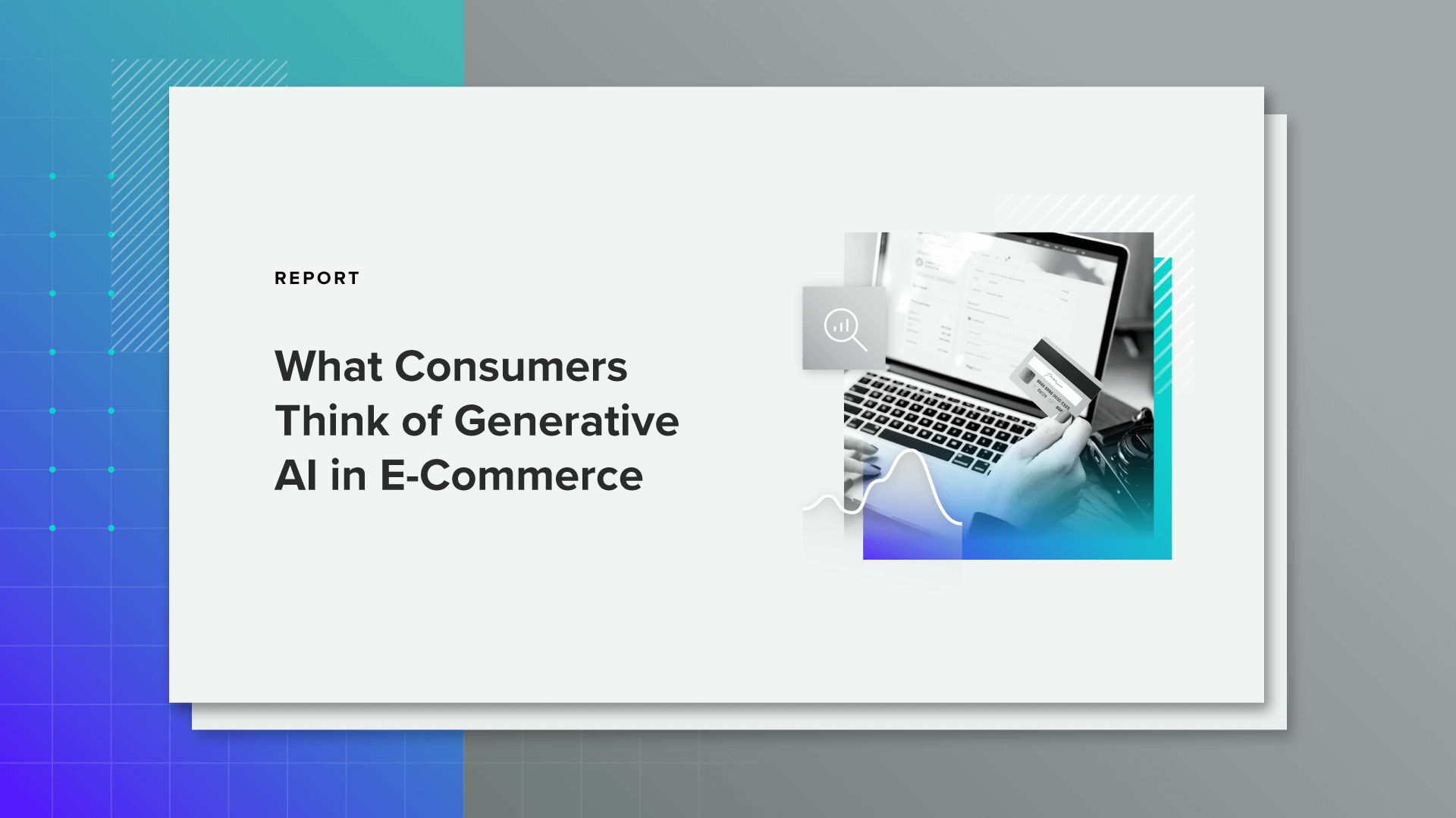 Download the Report: What Consumers Think of Generative AI in E-Commerce