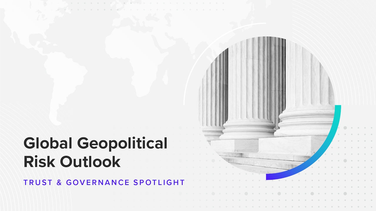 Download the Global Geopolitical Risk Outlook H1 2023 Report: Trust & Governance Spotlight