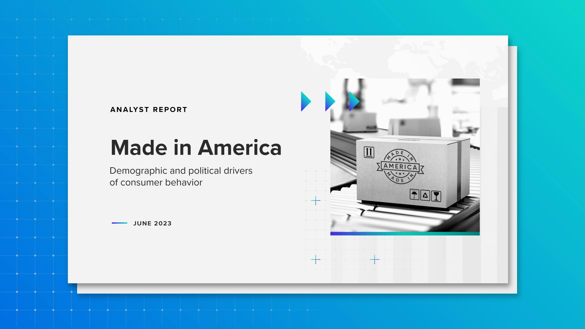 Analyst report. Made in America. Demographic and political drivers of consumer behavior. June 2023.