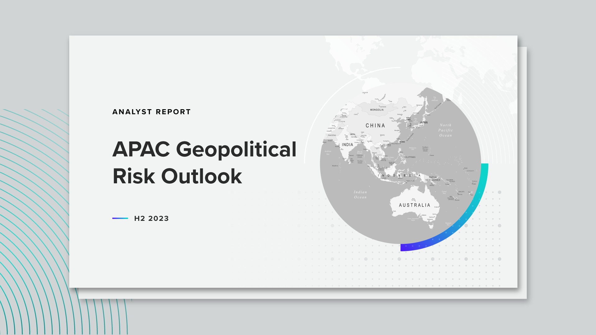 Download the APAC Geopolitical Risk Report: H2 2023