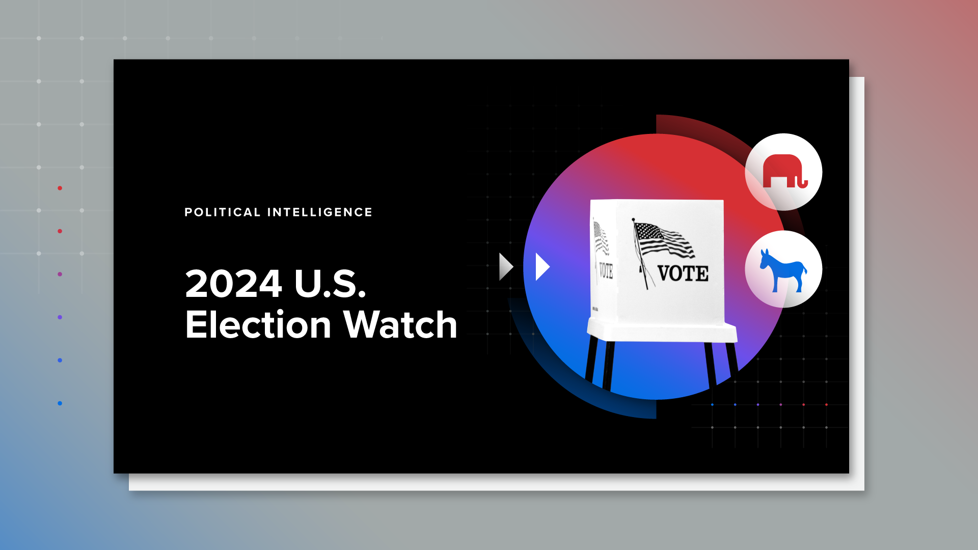 Download the 2024 U.S. Election Watch Report | October 2023
