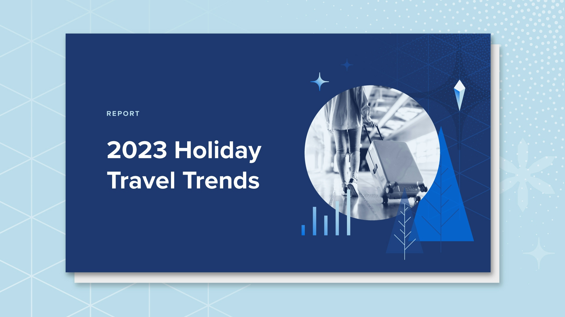 Download the Report: 2023 Holiday Travel Trends